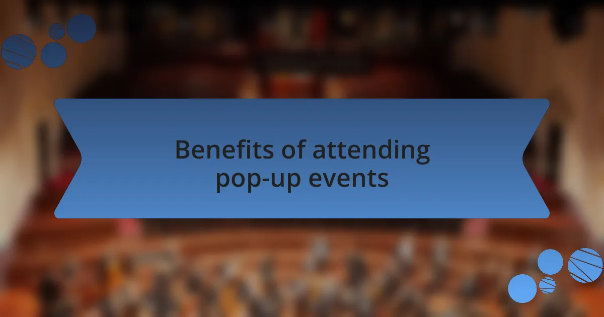 Benefits of attending pop-up events