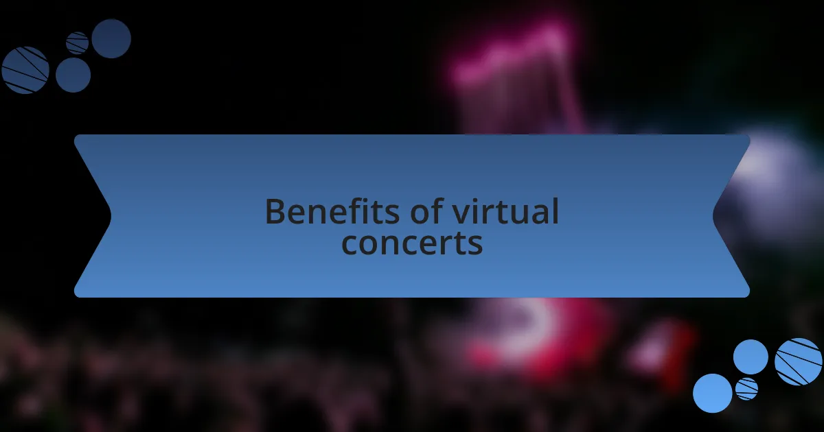 Benefits of virtual concerts
