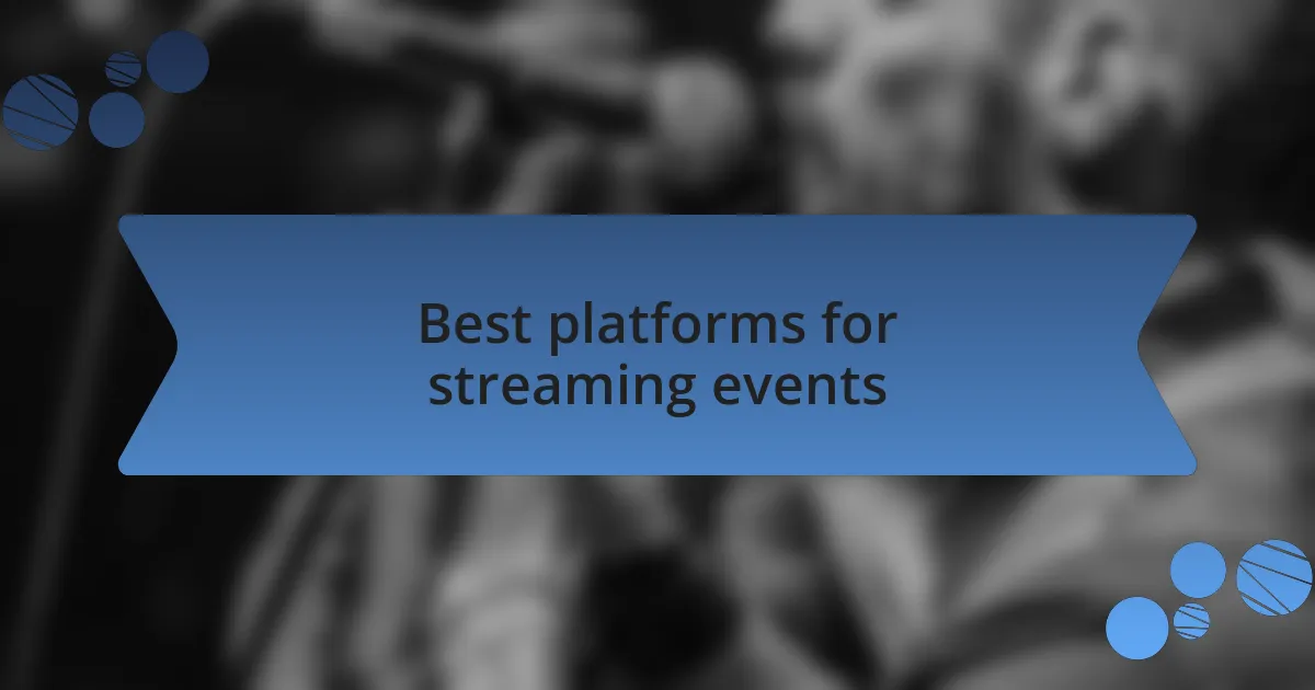 Best platforms for streaming events