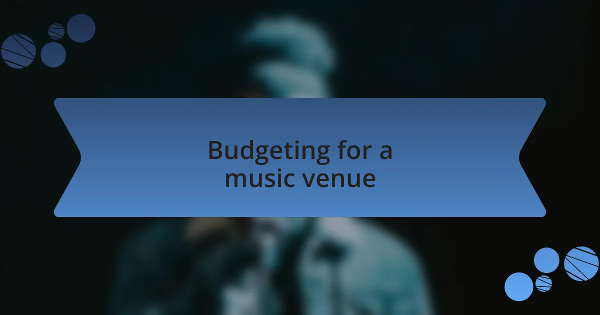 Budgeting for a music venue