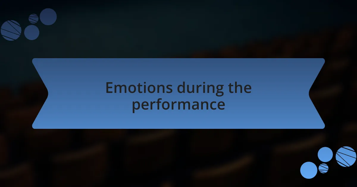 Emotions during the performance
