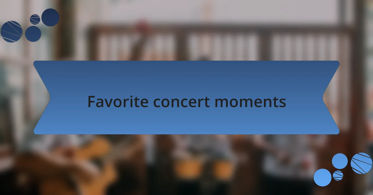Favorite concert moments