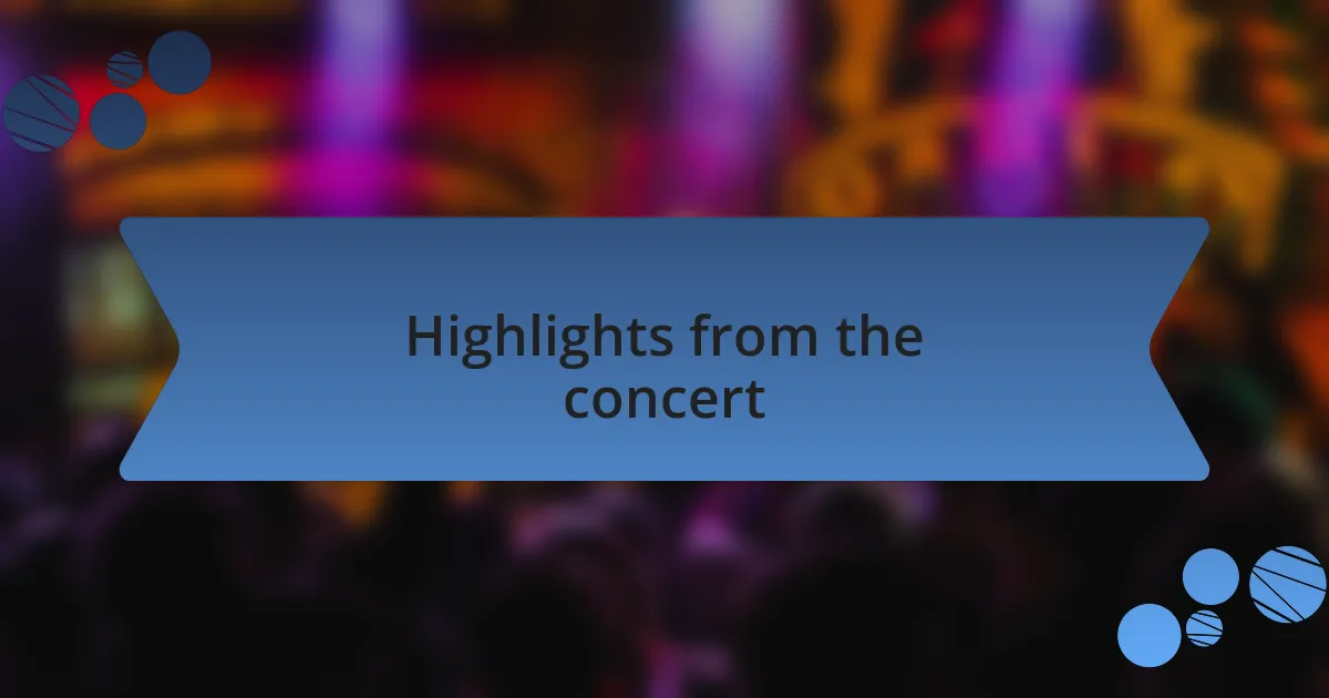 Highlights from the concert