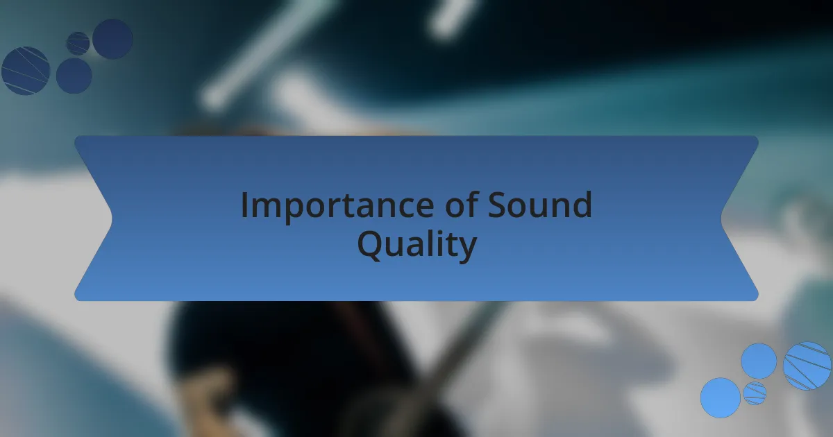 Importance of Sound Quality