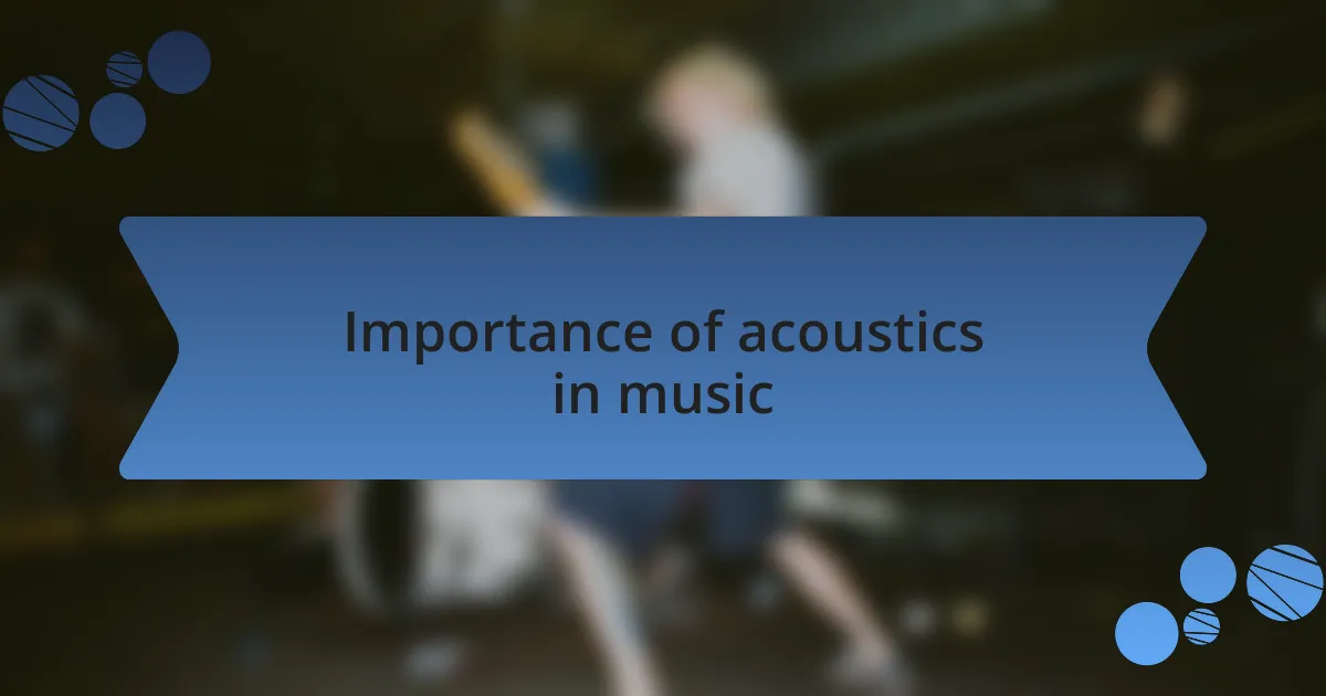 Importance of acoustics in music