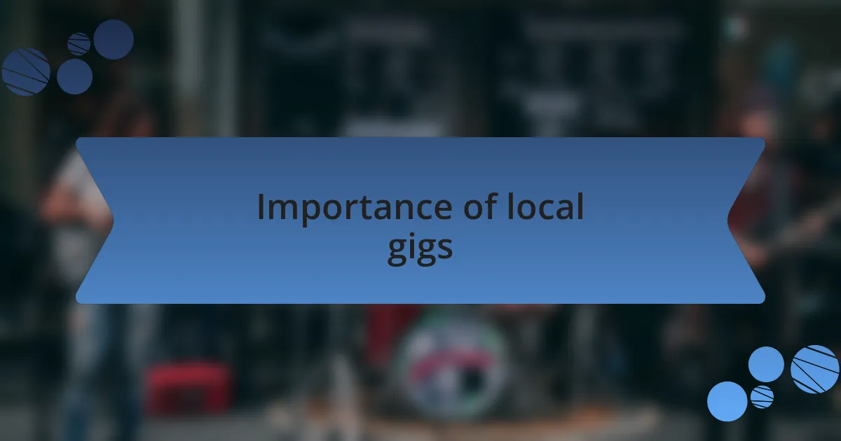 Importance of local gigs