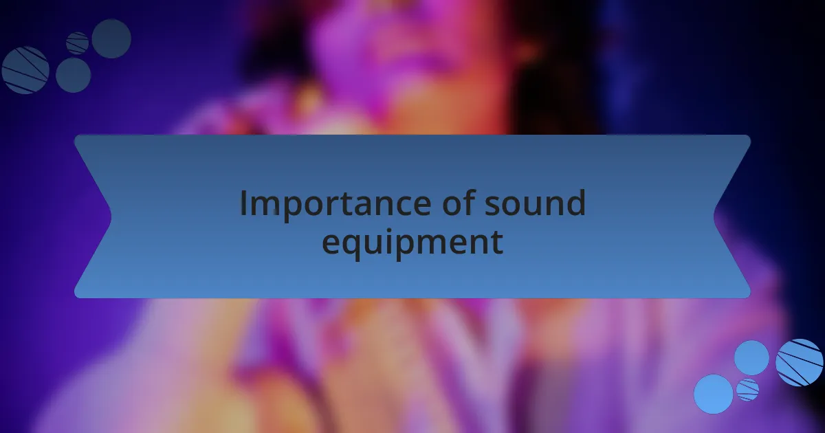 Importance of sound equipment