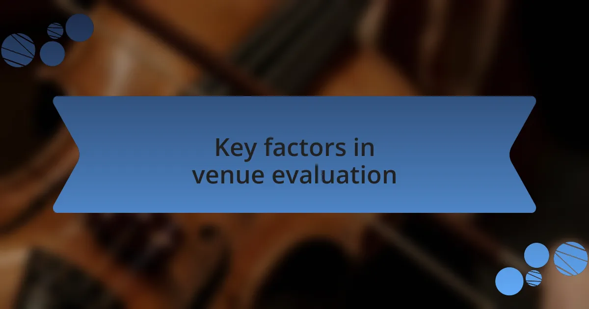 Key factors in venue evaluation
