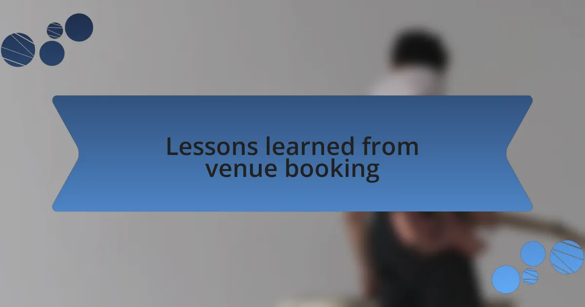 Lessons learned from venue booking
