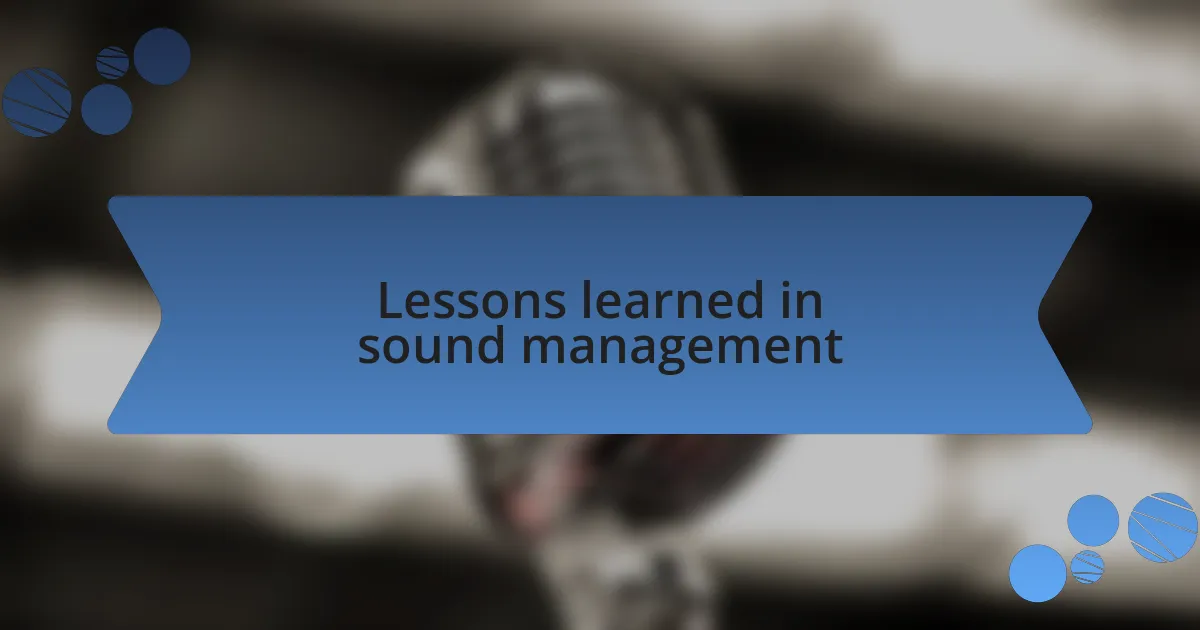 Lessons learned in sound management