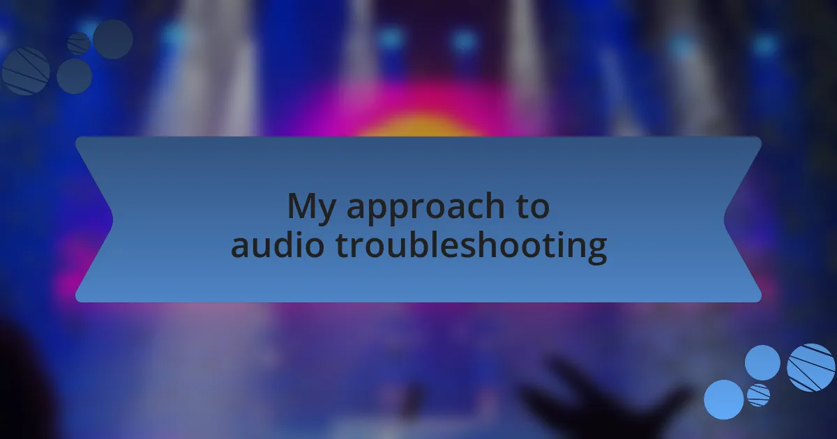 My approach to audio troubleshooting
