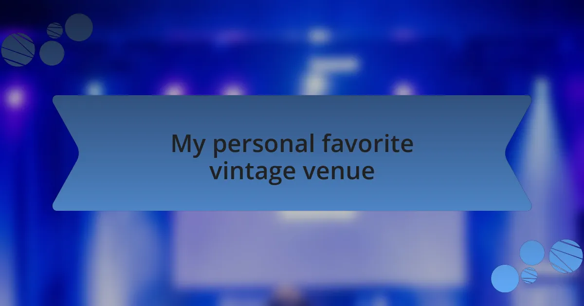 My personal favorite vintage venue