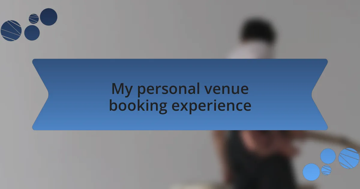 My personal venue booking experience