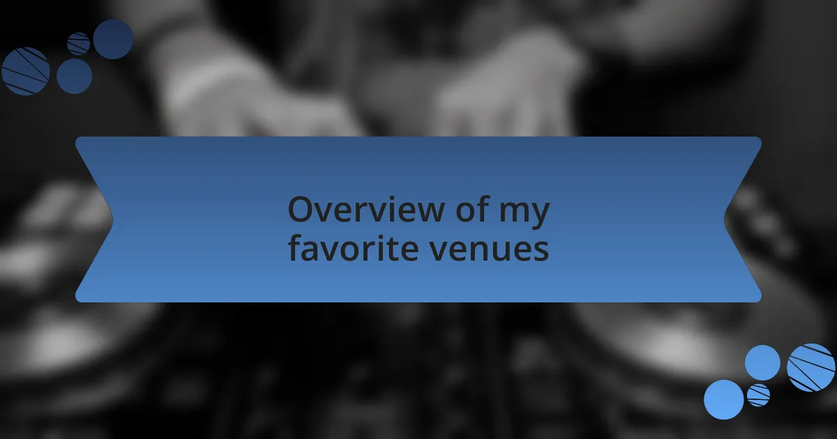 Overview of my favorite venues