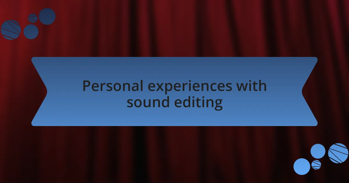 Personal experiences with sound editing