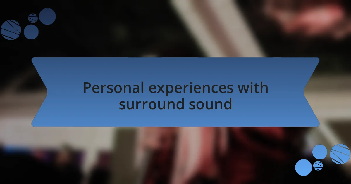 Personal experiences with surround sound