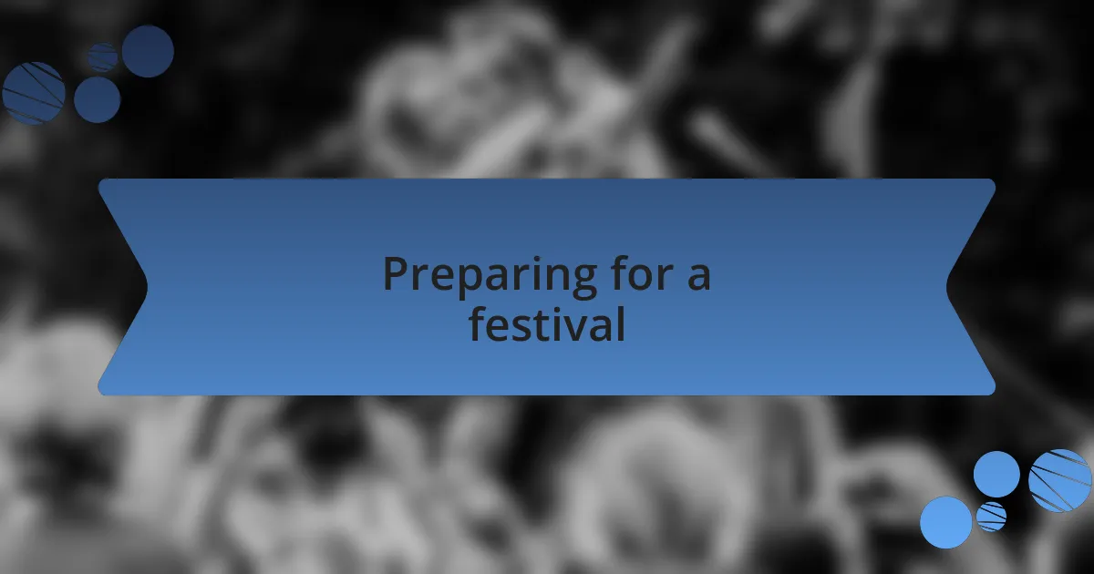 Preparing for a festival