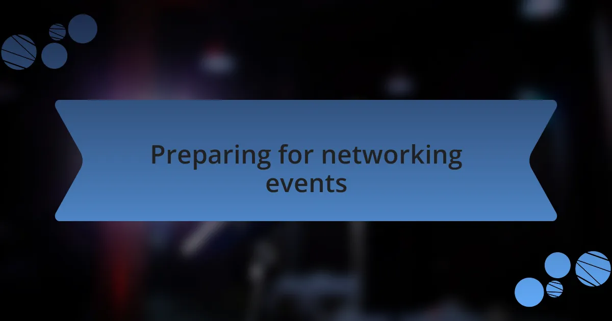 Preparing for networking events