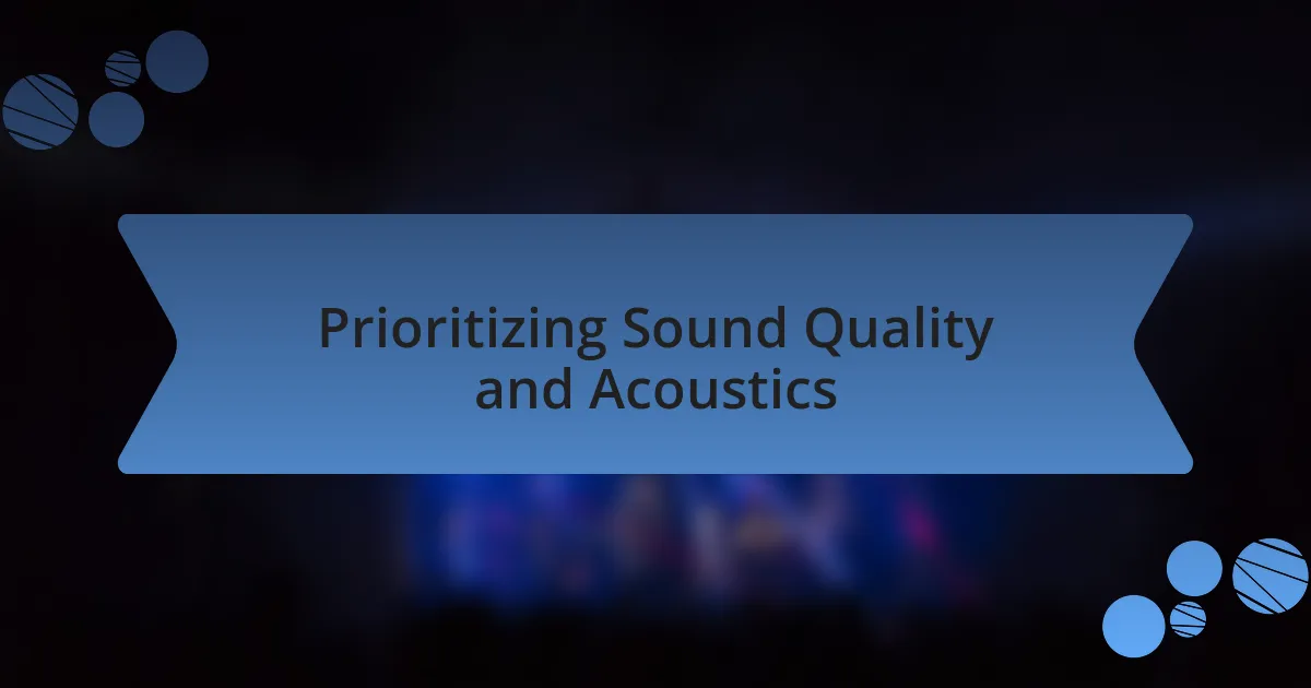 Prioritizing Sound Quality and Acoustics