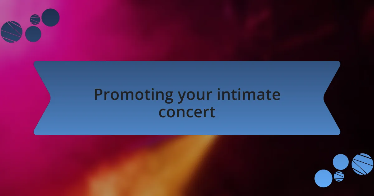 Promoting your intimate concert