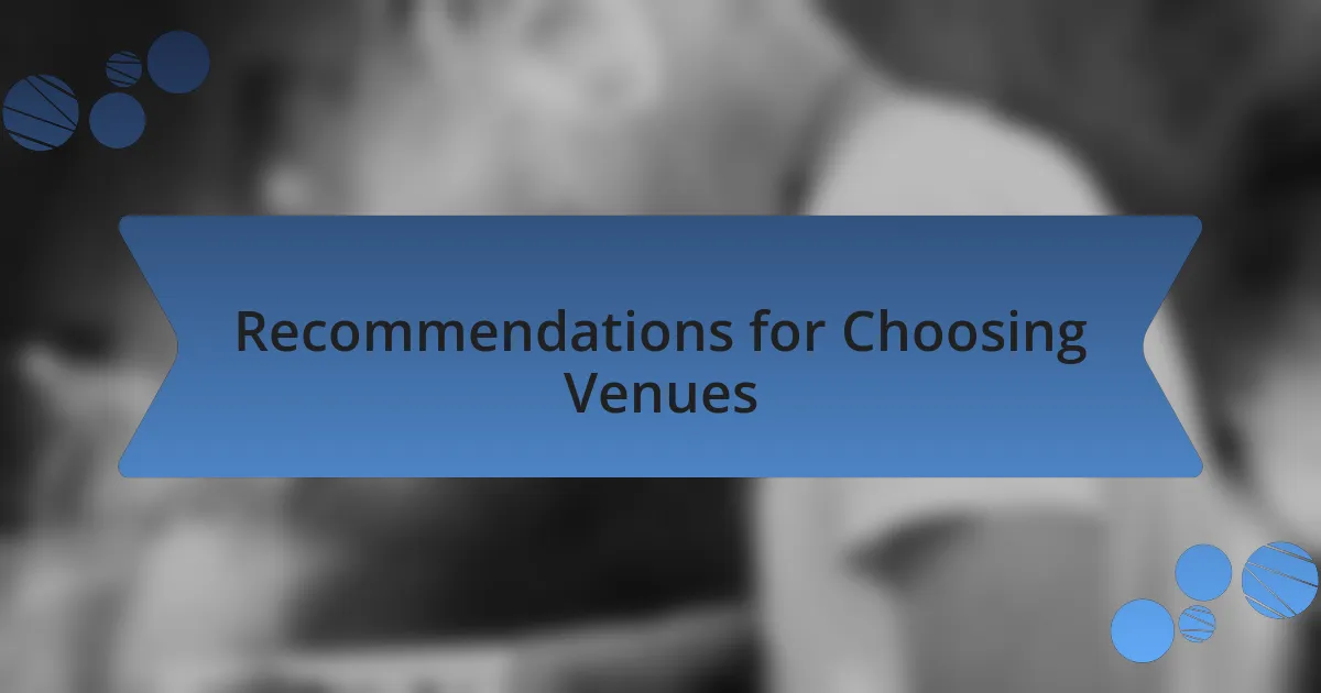 Recommendations for Choosing Venues