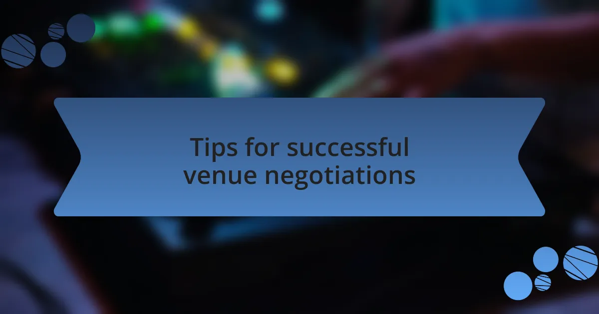 Tips for successful venue negotiations