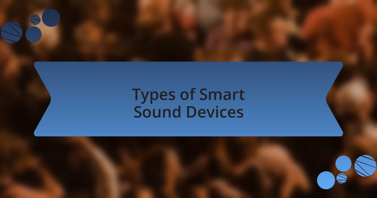 Types of Smart Sound Devices