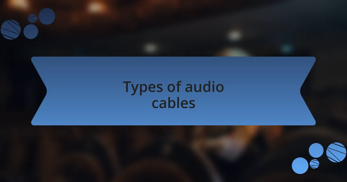 Types of audio cables