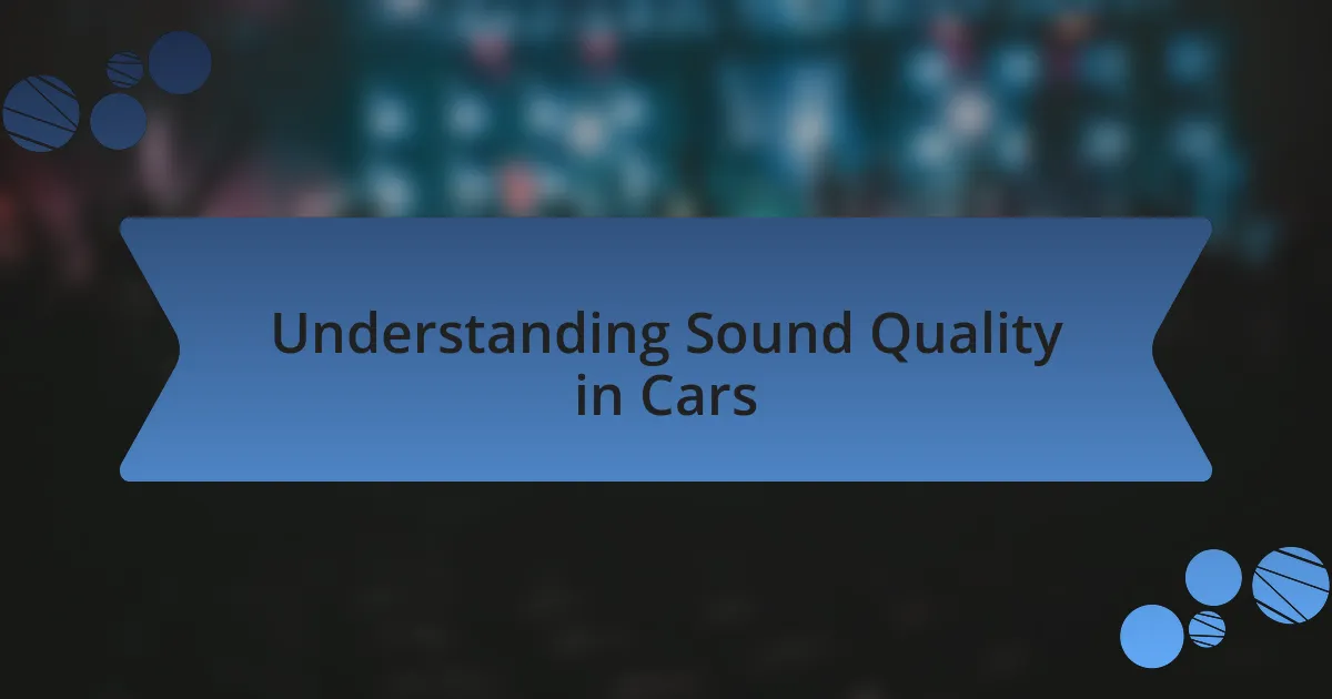 Understanding Sound Quality in Cars