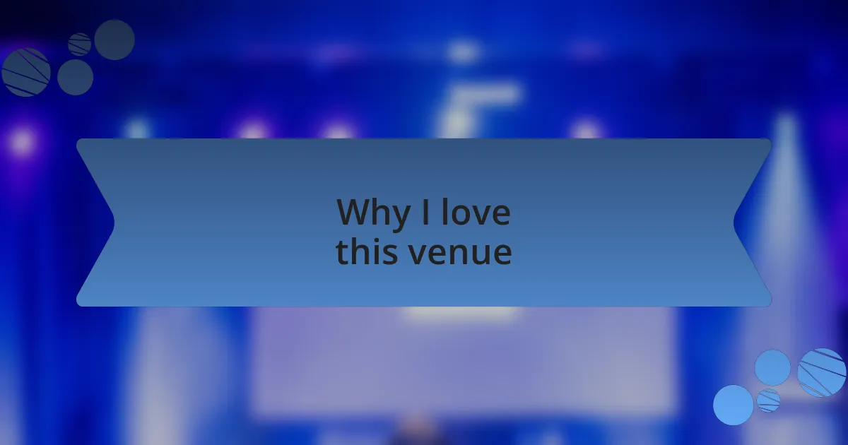 Why I love this venue